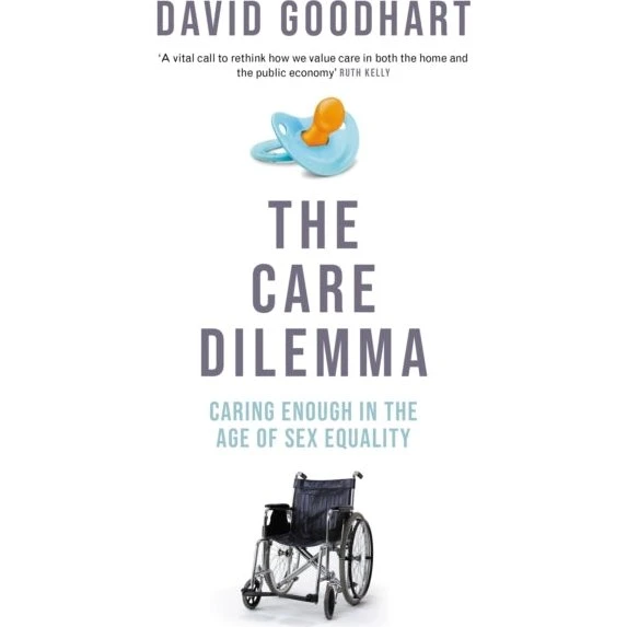 The Care Dilemma af David Goodhart