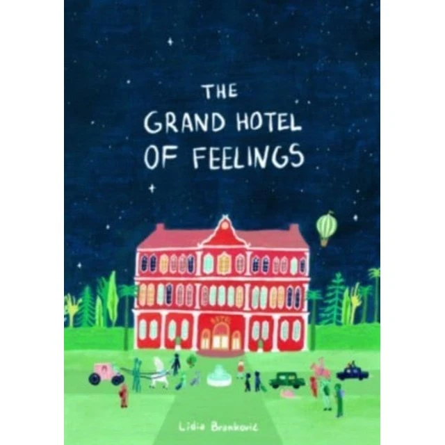 The Grand Hotel of Feelings - Lidia Brankovic