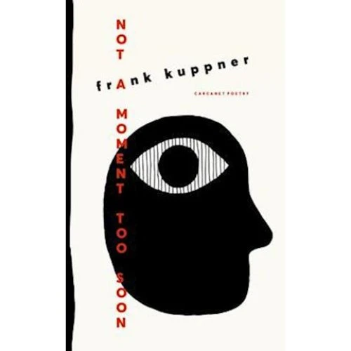 Frank Kuppner: Not a Moment Too Soon (Bog)