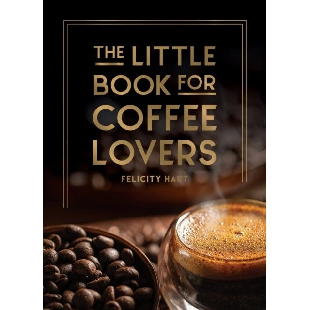 The Little Book for Coffee Lovers af Felicity Hart