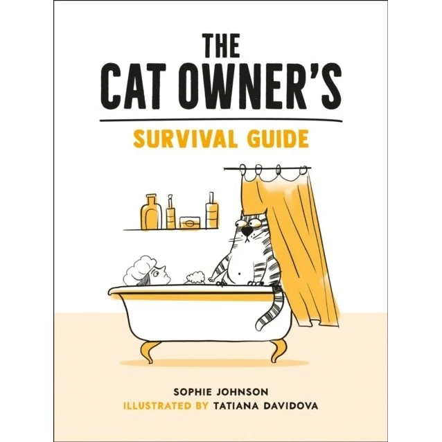 The Cat Owner's Survival Guide - Sophie Johnson & Tatiana Davidova