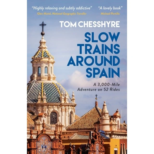 Slow Trains Around Spain af Tom Chesshyre
