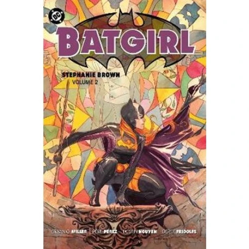 Batgirl: Stephanie Brown Vol. 2 - Bryan Q. Miller & Derek Fridolfs
