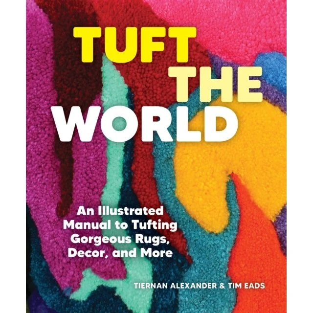 Tuft the World - Guide til tufting og hjemmeindretning