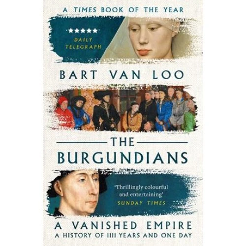 Bart Van Loo: The Burgundians - Bog