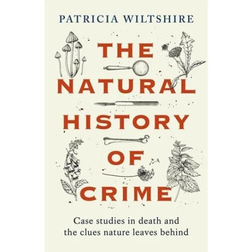 The Natural History of Crime - Patricia Wiltshire - Bog