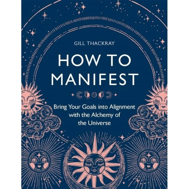 Gill Thackray: How to Manifest - Bog