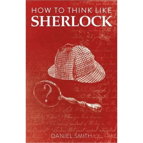 Daniel Smith - How to Think Like Sherlock - Bog