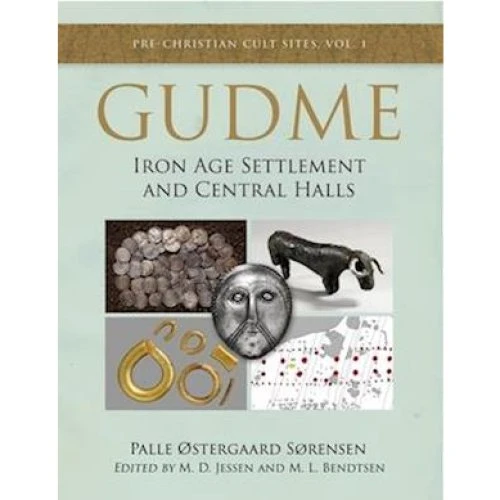 Gudme: The Iron Age Settlement - Palle Østergaard Sørensen