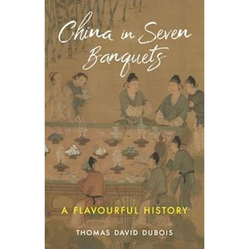 China in Seven Banquets - Thomas David DuBois - Bog