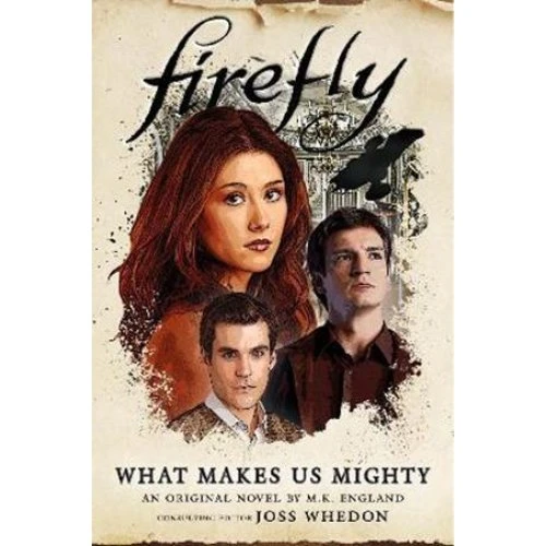 Firefly: What Makes Us Mighty - M. K. England (Bog)