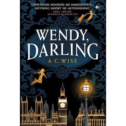 A. C. Wise: 'Wendy, Darling' - Bog