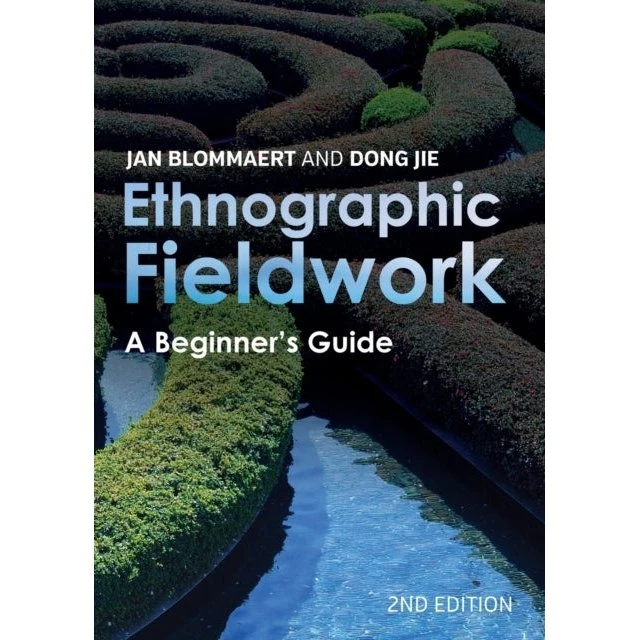 Ethnographic Fieldwork - Jan Blommaert & Dong Jie