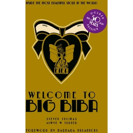 Welcome to Big Biba - Steven Thomas & Alwyn W. Turner