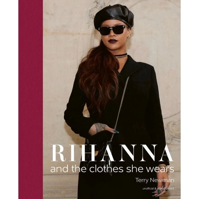 Rihanna: The Clothes She Wears - Terry Newman (Bog)
