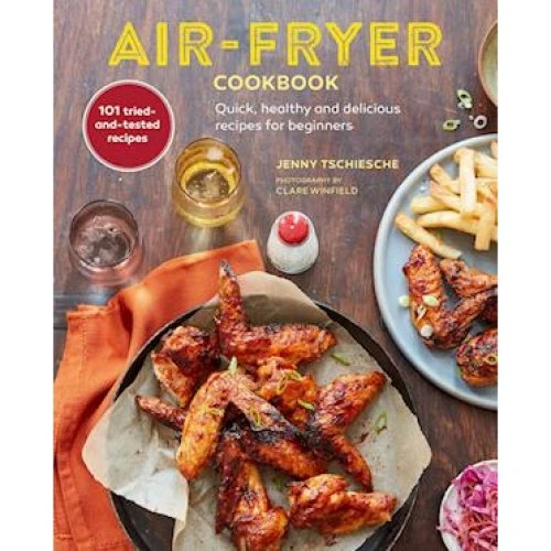 Jenny Tschiesche: Air-Fryer Cookbook (Sunday Times Bestseller)