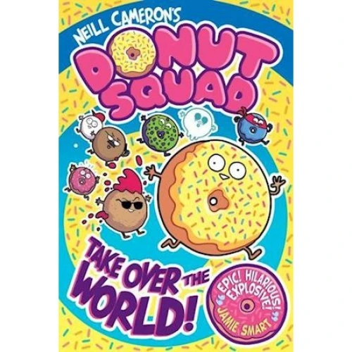 Donut Squad: Take Over the World! - Neill Cameron (Phoenix Comic)