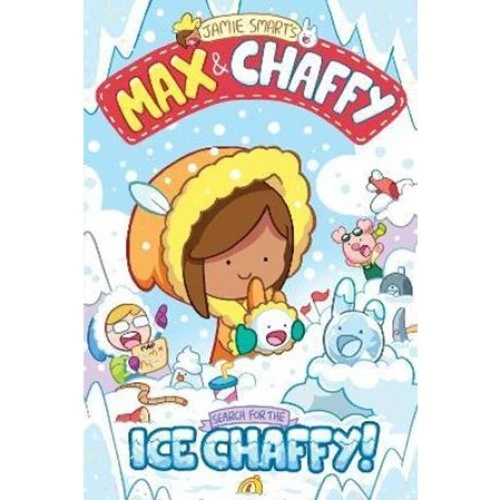 Jamie Smart: Max and Chaffy - Search for the Ice Chaffy (Bog)