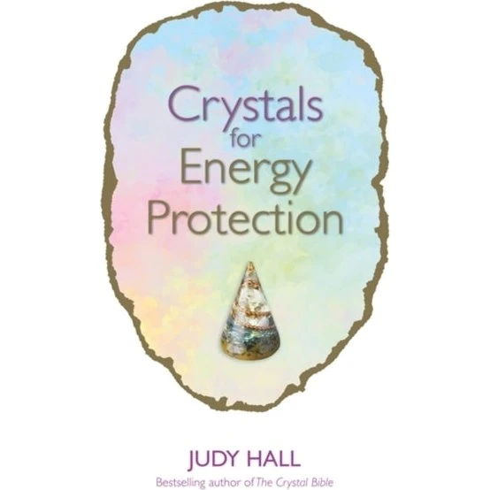 Judy Hall: Crystals for Energy Protection