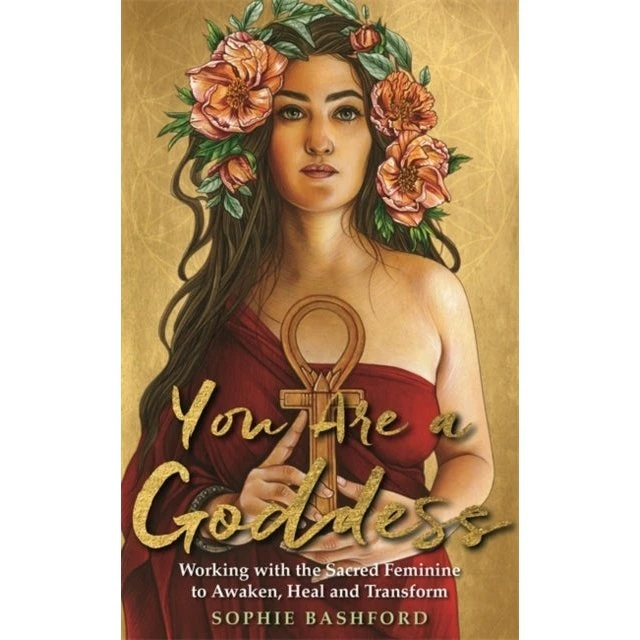 Sophie Bashford: You Are A Goddess - Bog