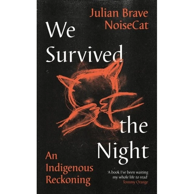 Julian Brave NoiseCat - We Survived the Night