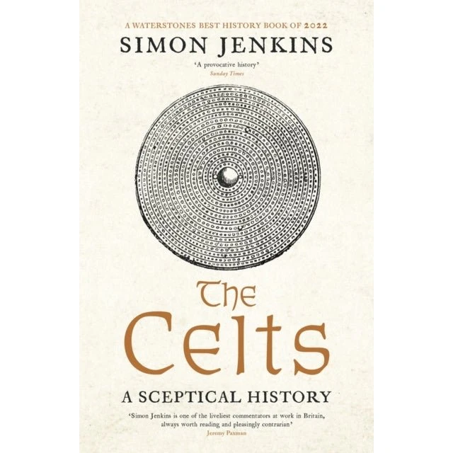 Simon Jenkins: The Celts - A Sceptical History