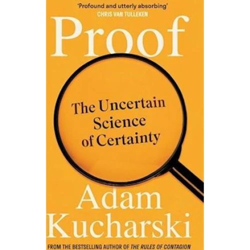 Adam Kucharski: Proof - Den usikre videnskab om vished