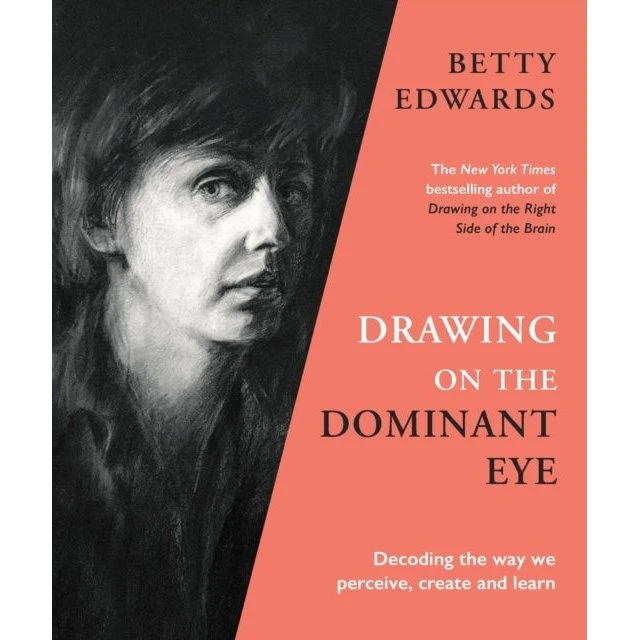 Betty Edwards: Drawing on the Dominant Eye