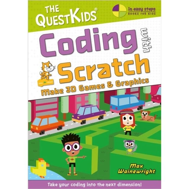 In Easy Steps: Coding With Scratch - Make 3D Games & Graphics