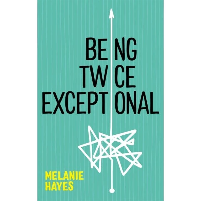 Being Twice Exceptional - Melanie Hayes (Bog)