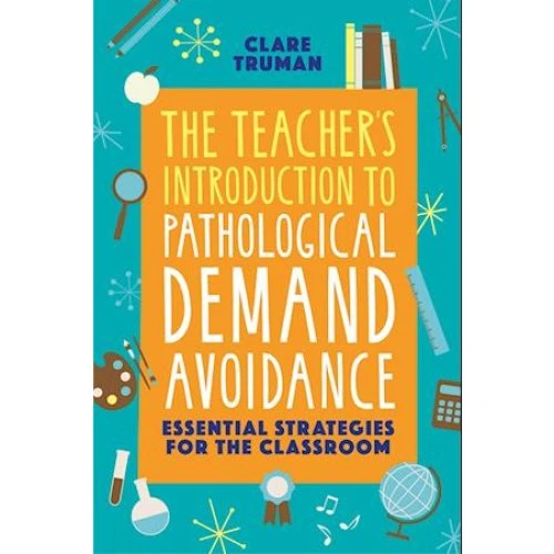 Clare Truman: The Teacher's Introduction to Pathological Demand Avoidance