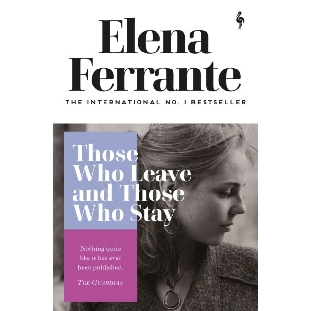 Elena Ferrante: Those Who Leave and Those Who Stay