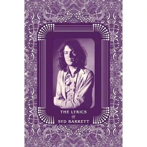 The Lyrics of Syd Barrett - Rob Chapman, Peter Jenner & Syd Barrett