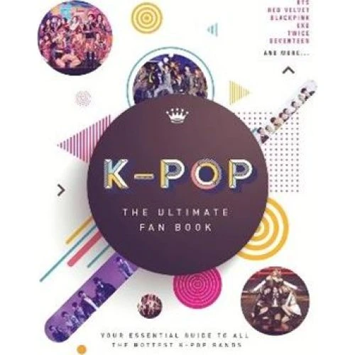 K-Pop: The Ultimate Fan Book - Malcolm Croft