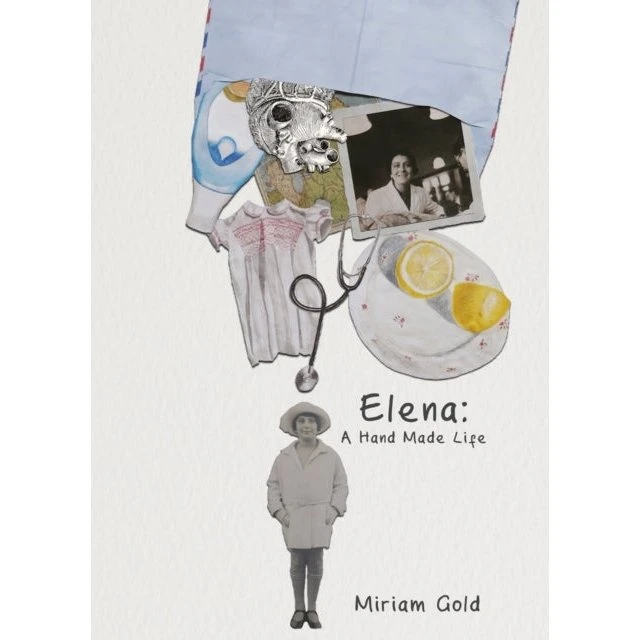 Elena: A Hand Made Life - Miriam Gold