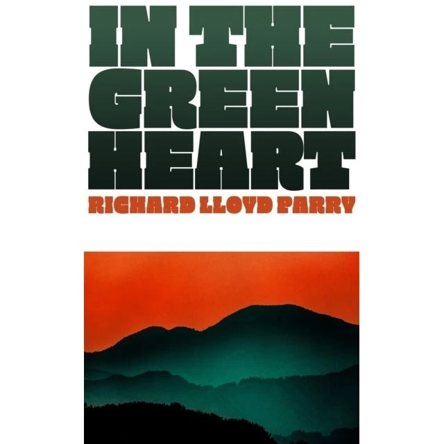In the Green Heart - Richard Lloyd Parry (Bog)