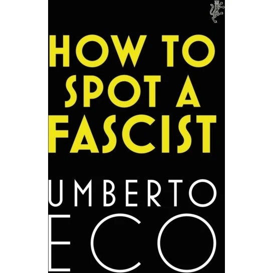 Umberto Eco: How To Spot A Fascist