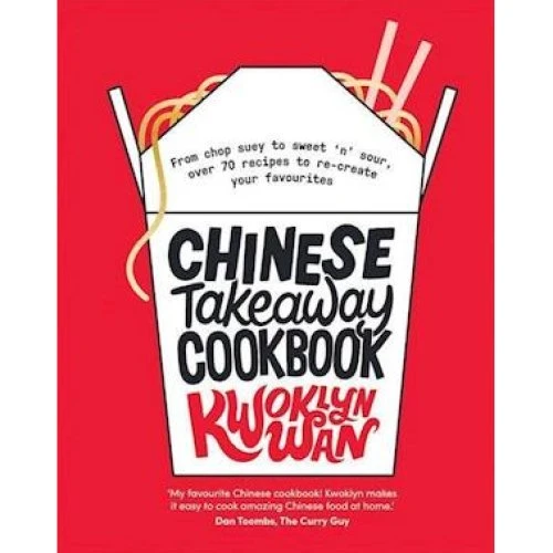Kwoklyn Wan: Chinese Takeaway Cookbook