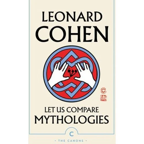 Leonard Cohen: Let Us Compare Mythologies - Bog