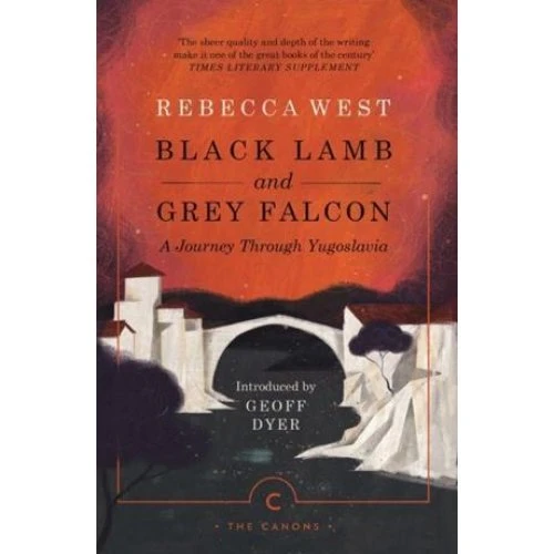 Rebecca West: Black Lamb and Grey Falcon
