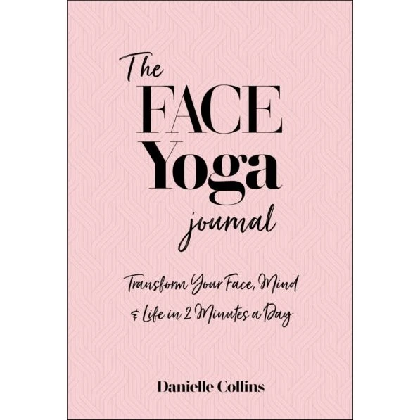 The Face Yoga Journal - Danielle Collins