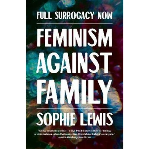 Sophie Lewis: Full Surrogacy Now - Bog