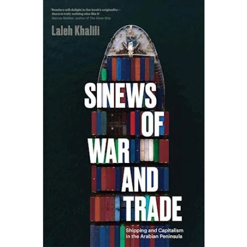 Sinews of War and Trade - Laleh Khalili (Bog)