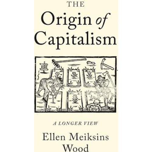 Ellen Meiksins Wood: The Origin of Capitalism - Bog
