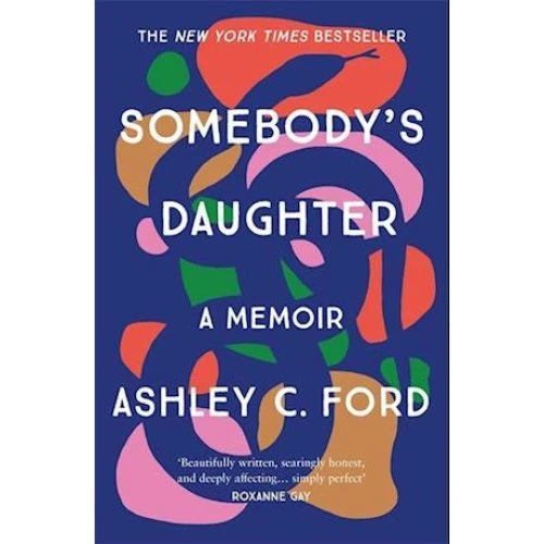 Ashley C. Ford: Somebody's Daughter - Bog