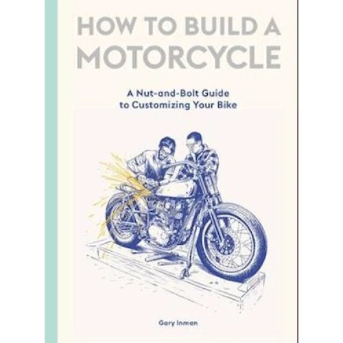 Gary Inman: How to Build a Motorcycle - Bog