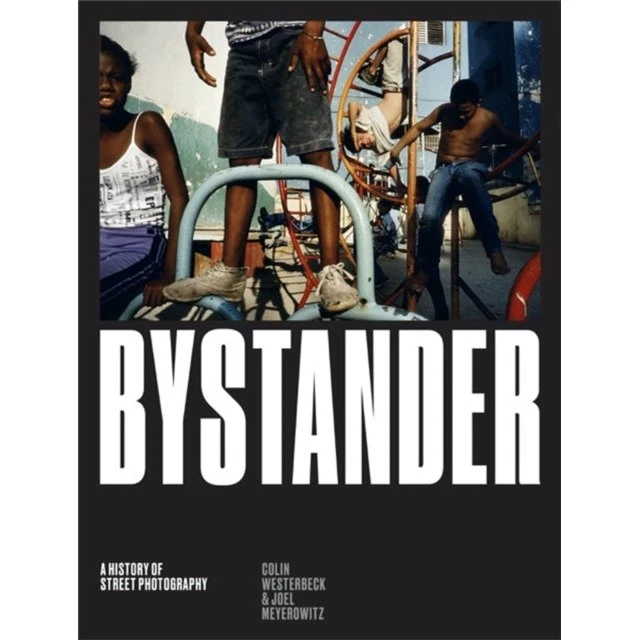 Bystander: Joel Meyerowitz & Colin Westerbeck