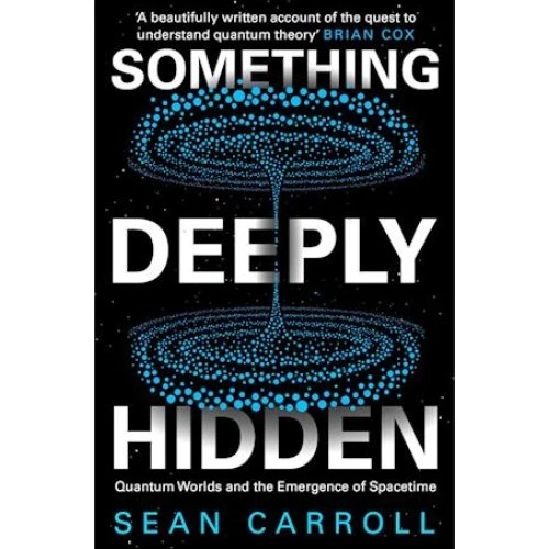 Sean Carroll: 'Something Deeply Hidden' - Bog
