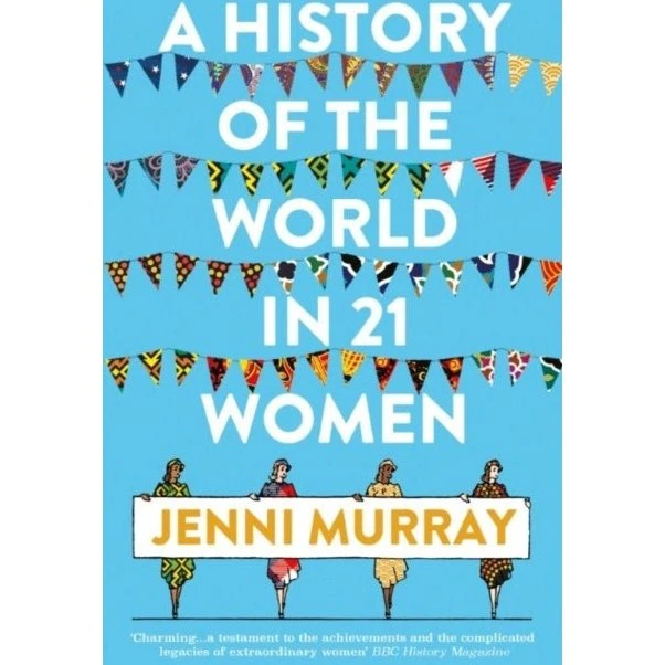 A History of the World in 21 Women - Jenni Murray