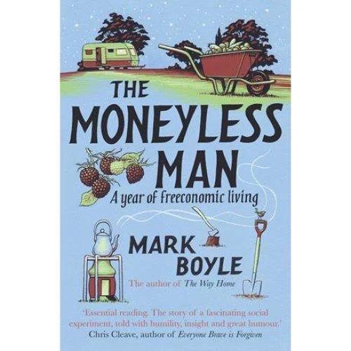 Mark Boyle: The Moneyless Man - Bog